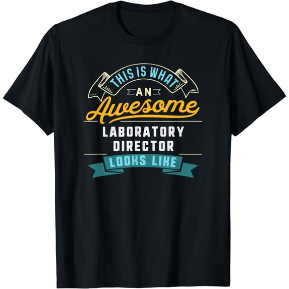 Funny Laboratory Director Shirt Awesome Job Occupation T-Shirt