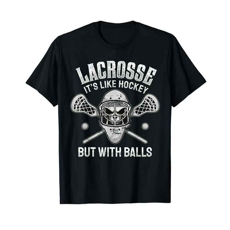 Funny Lacrosse Saying Player Team Trainer Lacrosse Ball Black T
