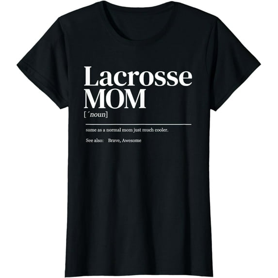 Funny Lacrosse quote definition mom woman T-Shirt