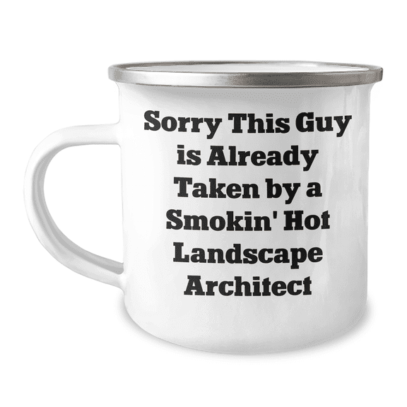 Funny Landscape Architect Gifts, Sorry This Guy Is Already Taken By A Smokin' Hot Landscape Architect, Camping Mug for Men, Unique Father's Day Unique Gifts from Friends