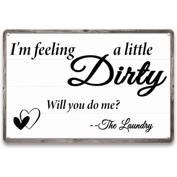Funny Laundry Room Sign Wall Decor- I'm Feeling A Little Dirty, Metal Laundry Sign for Home, Farmhouse Wall Art, Cool Gifts for Women, 12 x 8 inch