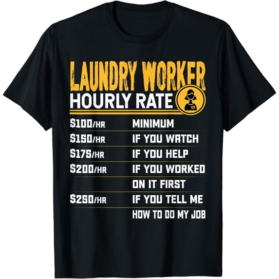 Funny Laundry Worker Hourly Rate - Laundry Clerk Worker T-Shirt