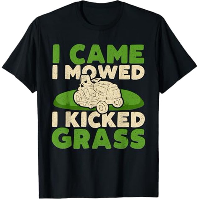 Funny Lawn Mower Garden I Came I Mowed I Kicked Grass TShirt