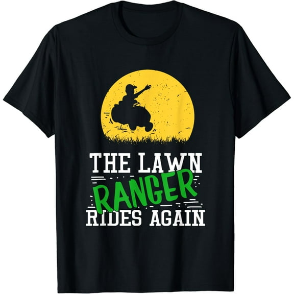 Funny Lawn Mowing Lawn Ranger Rides Again Lawn Mower T-Shirt