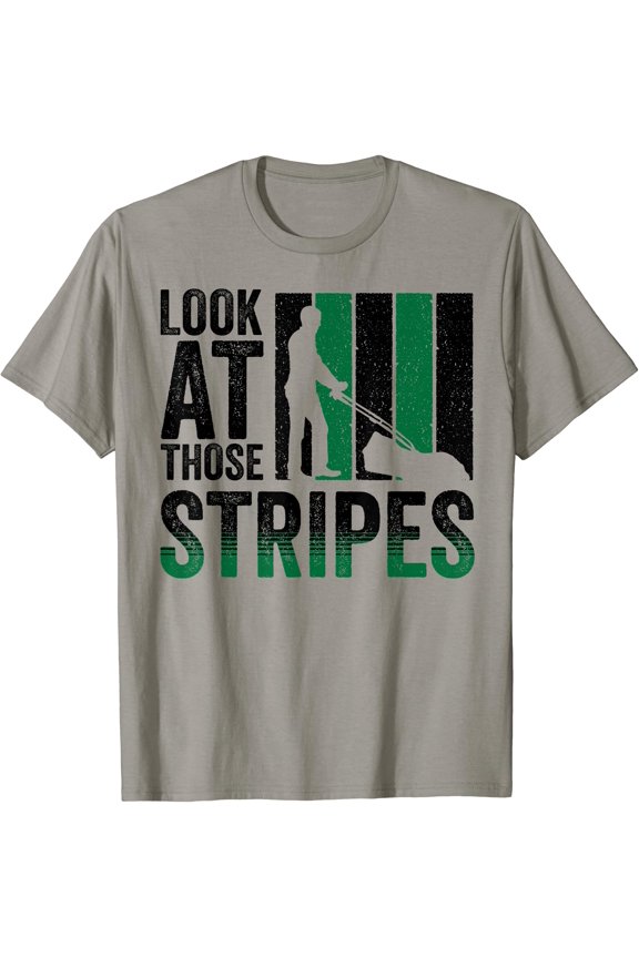 Funny Lawn Mowing Look at those Stripes Gardener Gift Mower T-Shirt, Vintage Birthday Gift