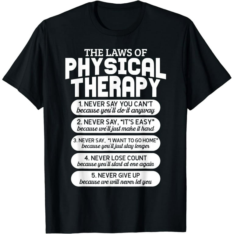 The Laws Of Physical Therapy Motivational Goals Pt Funny Tee The Laws Of Physical Therapy Motivational Goals Pt Funny Tee