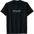 thumbnail image 1 of Funny Lawyer Gifts For Women Men Attorney Allegedly T-Shirt, 1 of 5