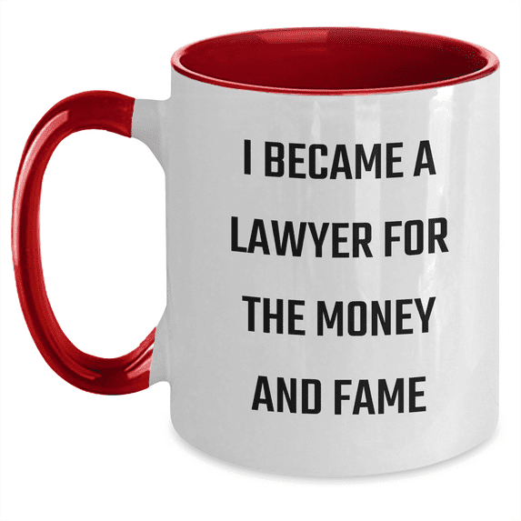 Funny Lawyer Gifts for Men - 'I Became A Lawyer For The Money And Fame' Two Tone Coffee Mug, Gifts from Family or Friends for Graduation