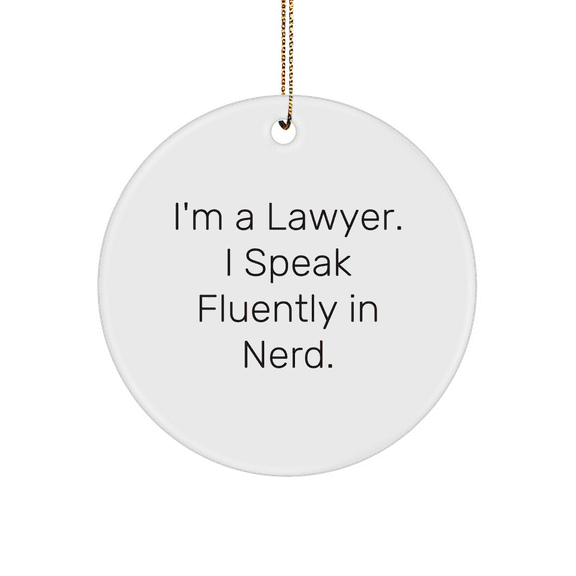 Funny Lawyer Gifts from Men to Friends - I'm A Lawyer. I Speak Fluently In genius. Circle Ornament for Christmas