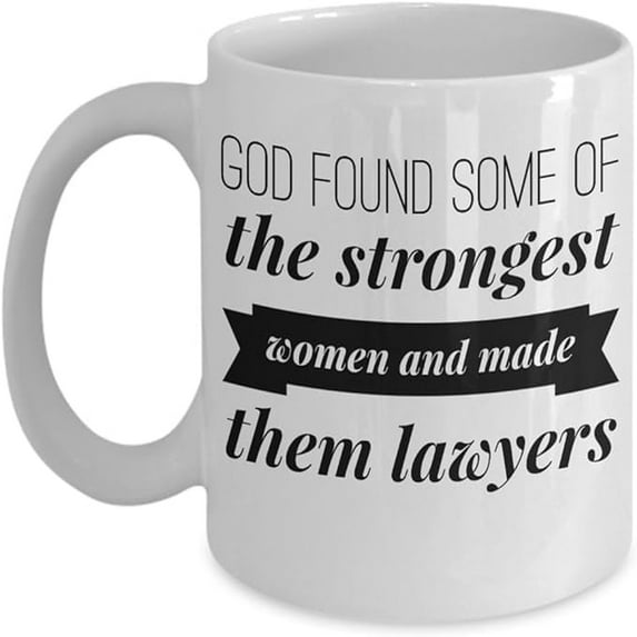 Lawyer 11 oz Coffee Mug - Strong Women as Attorneys White Ceramic Gift