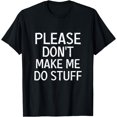 thumbnail image 1 of Funny Lazy Manager Design Please Don't Make Me Do Stuff T-Shirt, 1 of 4