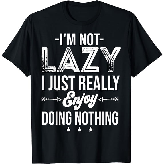 Funny Lazy Quotes T-Shirt Black Large
