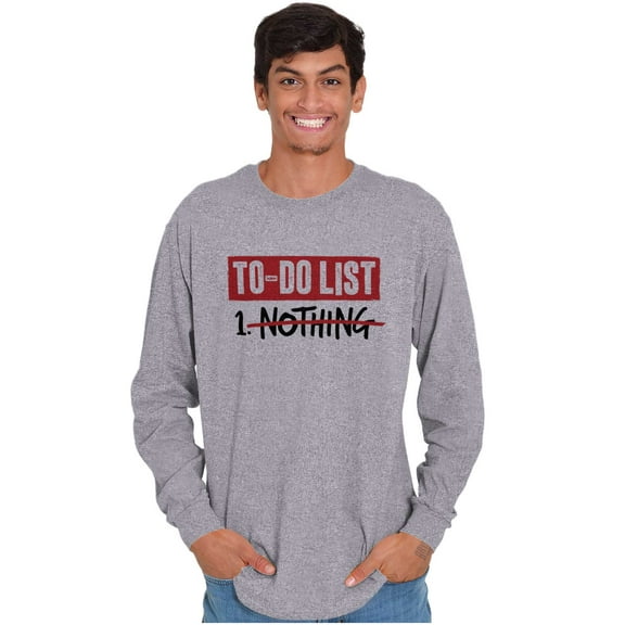 Funny Lazy To Do List Nothing Joke Plus Size Long Sleeve Graphic Tee Shirt Brisco Brands 3X