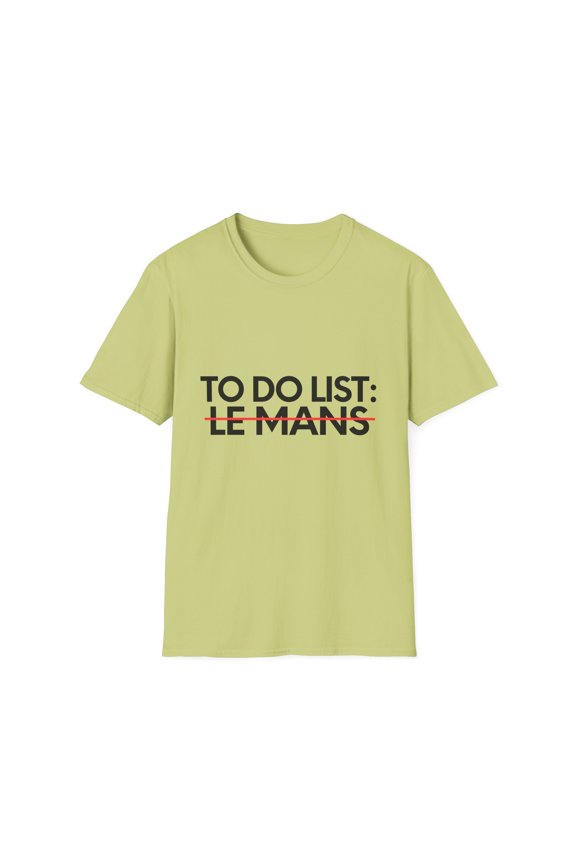 Funny Le Mans Sarcasm Novelty Traveling Men Women | Inspiring Vacations To Do List Le Mans City Travel Tourists Unisex Softstyle T-Shirt