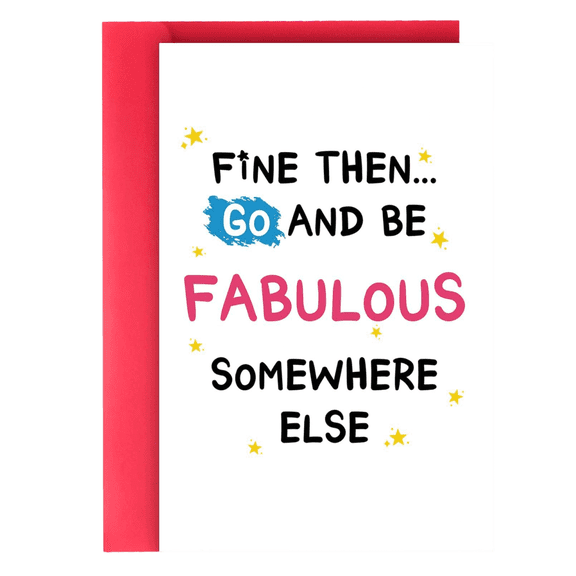 Funny Leaving Card for Coworker, Retirement Going Away Farewell Greeting Card for Friend or Colleague, Humorous Gift for Employee Departure, Be Fabulous Somewhere Else Design,E