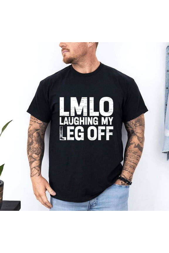 Funny Leg Prosthetic Amputee Laughing My Leg Off Unisex T-Shirt