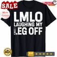 thumbnail image 1 of Funny Leg Prosthetic Amputee Laughing My Leg Off Unisex T-Shirt, 1 of 2
