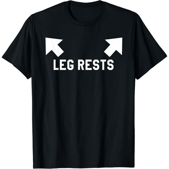 Funny Leg Rests Dad Joke Gift T-Shirt