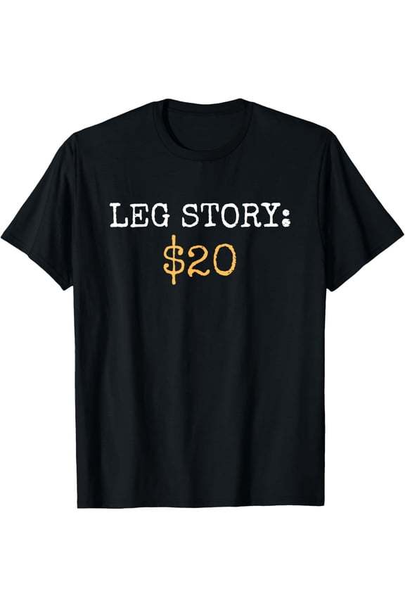 Funny Leg Story $20 Broken Leg Recovery Humor Graphic T-Shirt Retro Get Well Soon Surgery Gift Tee for Men Women Adult