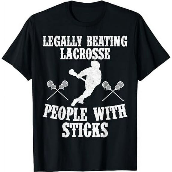 Funny Legally Beating People With Sticks Lacrosse T-Shirt