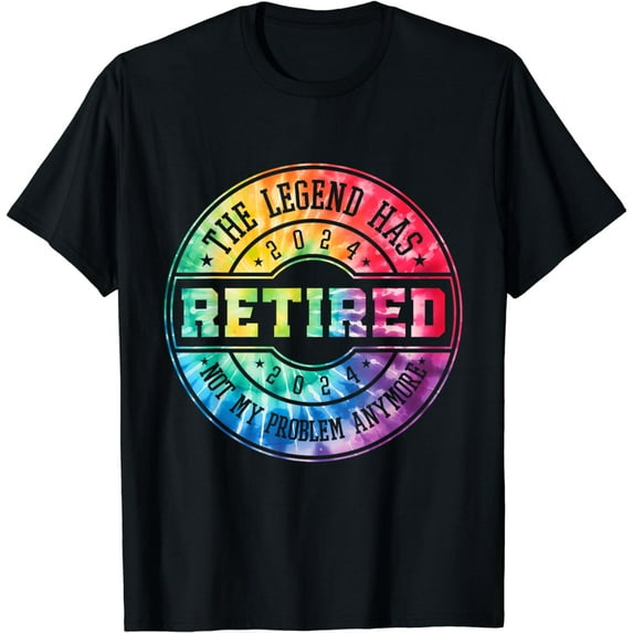 Funny Legend Has Retired 2024 Tie Dye Not My Problem Anymore T-Shirt