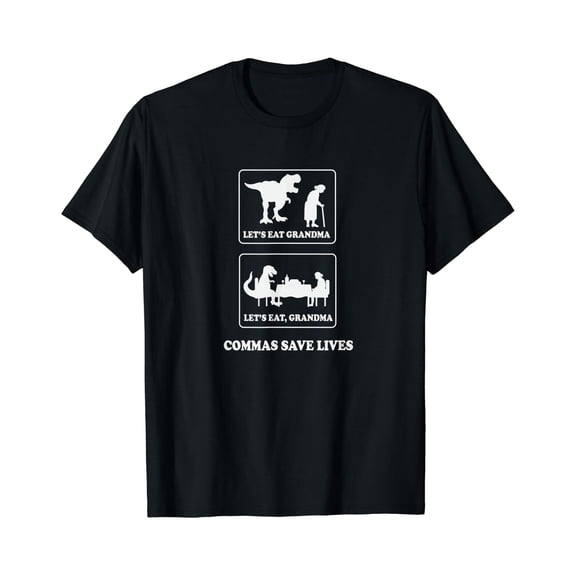 Funny Let's Eat Grandma Let's Eat, Grandma Commas Save Lives T-Shirt