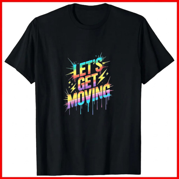 Funny Lets GET Moving Kids Teacher Cheer On Games Begin Top Unisex T-Shirt, up to size 5XL