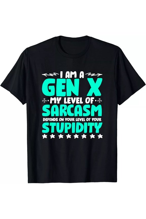 Funny Level Of Sarcasm Humor Funny Gen X Gift Unisex T-Shirt S-5XL