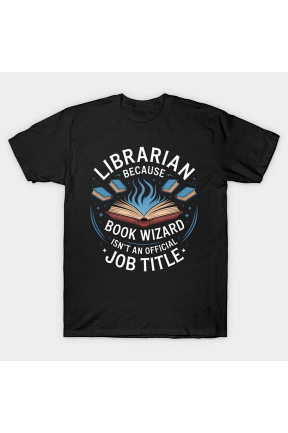 Funny Librarian Because Book Wizard Isn't A Real Job Retro Humor Graphic - Last-Minute Gift G1869 T-Shirt, for men and women, Up to Size 5XL