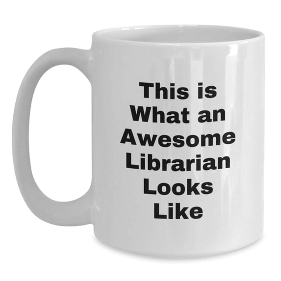 Funny Librarian Quote White Coffee Mug Gifts from Friends for Birthday