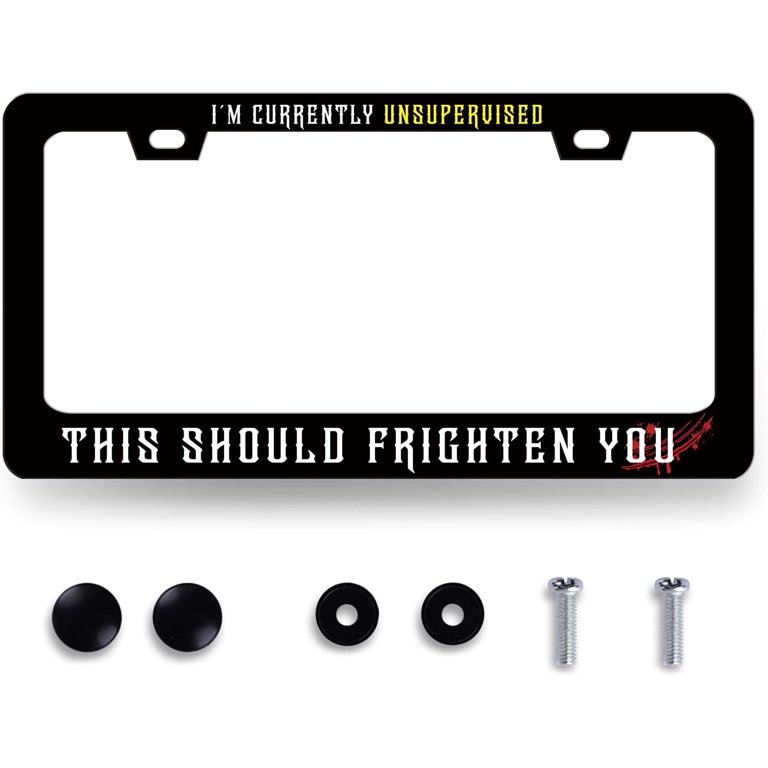 Funny License Plate Frame I’m Currently Unsupervised This Should
