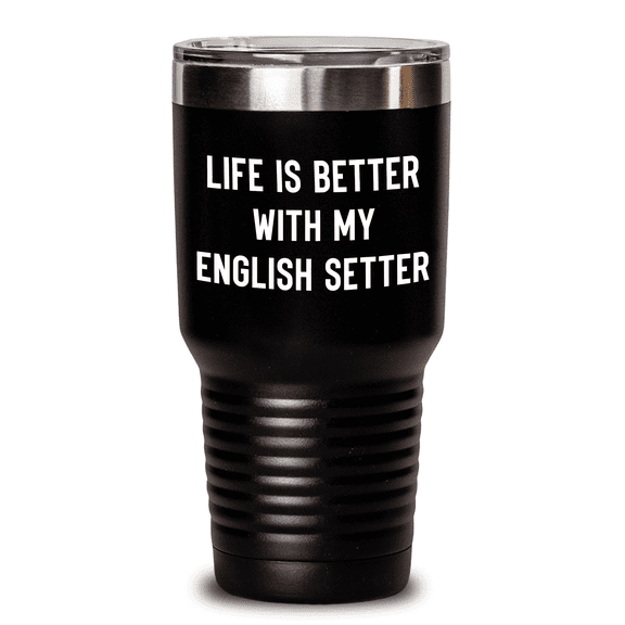 Funny Life Is Better With My English Setter Dog Gifts for English Setter Lovers Mother's Day Unique Presents from English Setter Owner to Mom