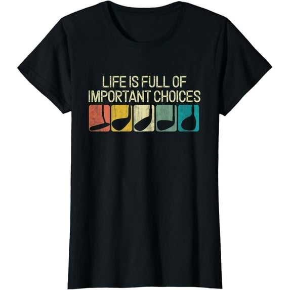 Funny Life Is Full Of Important Choices Vintage Golf Golfer T-Shirt