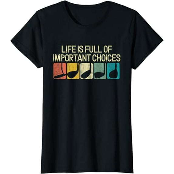 Funny Life Is Full Of Important Choices Vintage Golf Golfer T-Shirt
