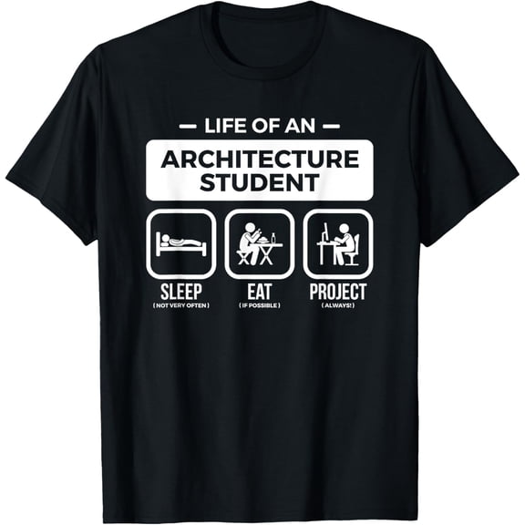 Funny Life Of An Architecture Student T Shirt T-Shirt