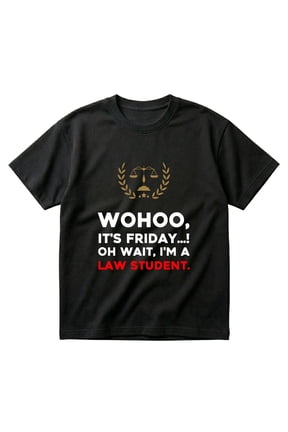 Funny Life Of Law School Student Its Friday Weekend Gift T-Shirt