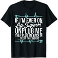 thumbnail image 1 of Funny Life Support, Dark Humor, Sarcastic, Funny Saying T-Shirt, 1 of 4