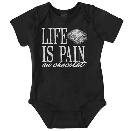 Funny Life is Pain Au Chocolat Romper Boys or Girls Infant Baby Brisco Brands NB
