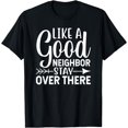 thumbnail image 1 of Funny Like A Good Next Door Neighbor Stay Over There Design Funny Creative Graphic T-Shirt, 1 of 3