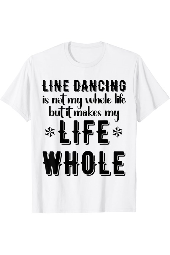 Funny Line Dance Shirt Line Dancer Quote Line Dancing T-Shirt
