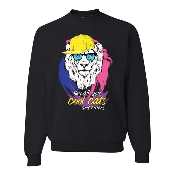 Funny Lion Tiger King Hey All You Cool Cats and Kittens | Mens Animal Lover Crewneck Graphic Sweatshirt, Black, Small