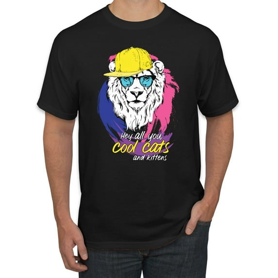 Funny Lion Tiger King Hey All You Cool Cats and Kittens | Mens Animal Lover Graphic T-Shirt, Black, Small