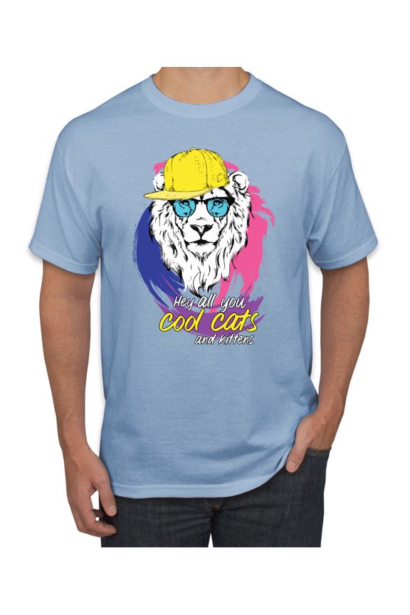 Funny Lion Tiger King Hey All You Cool Cats and Kittens | Mens Animal Lover Graphic T-Shirt, Light Blue, X-Large