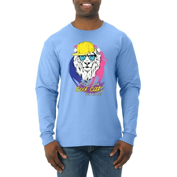 Funny Lion Tiger King Hey All You Cool Cats and Kittens | Mens Animal Lover Long Sleeve T-Shirt, Light Blue, X-Large