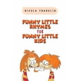 thumbnail image 1 of Funny Little Rhymes for Funny Little Kids (Paperback), 1 of 1