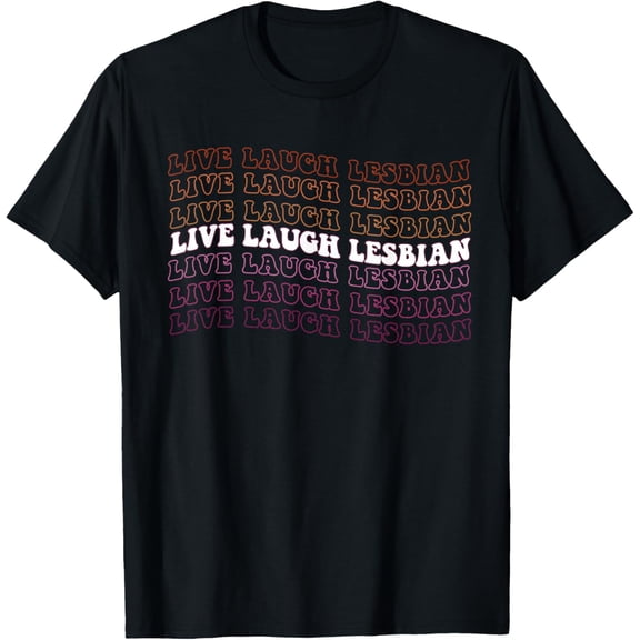 Funny Live Laugh Lesbian Pride LGBTQ Matching Family Women T-Shirt