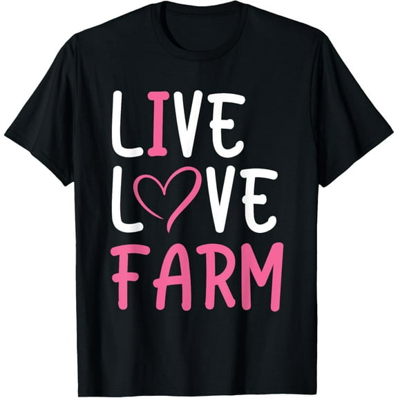 Funny Live Love Farm Lover Graphic Women and Girls Farmer T-Shirt