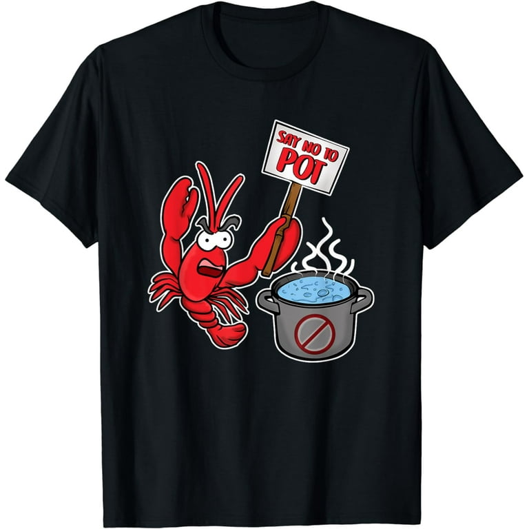 Funny Lobster Shirt - Say No To Pot Shirt - Seafood Tshirt Funny Lobster Shirt - Say No To Pot Shirt - Seafood Tshirt