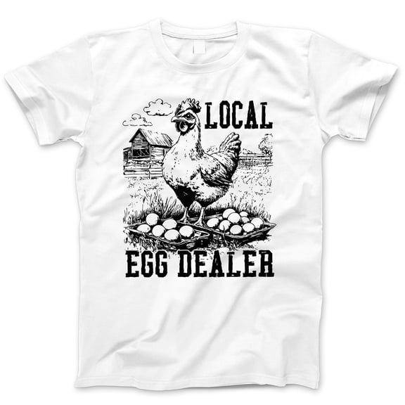 Funny Local Egg Dealer Chicken Graphic T-Shirt - Farm Humor Tee, Cute Animal Shirt, Unisex Casual Wear, Trendy Farmer Streetwear, Poultry Lover Apparel, Vintage Style Clothing