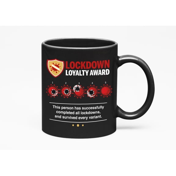 Funny Lockdown Loyalty Award Humor Quotes, Black 11oz Ceramic Mug